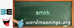 WordMeaning blackboard for smirk